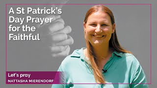 A St Patrick’s Day Prayer for the Faithful  Lets Pray with Nattasha Mierendorf [upl. by Nohsav204]