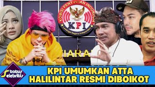 PENGUMUMAN RESMI KPI  ATTA HALILINTAR DIBOIKOT DARI SEMUA TV NASIONAL [upl. by Penn]