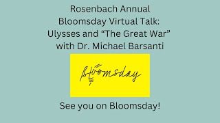 2024 Bloomsday Virtual Talk With Dr Michael Barsanti on Ulysses and quotThe Great Warquot [upl. by Sivahc]