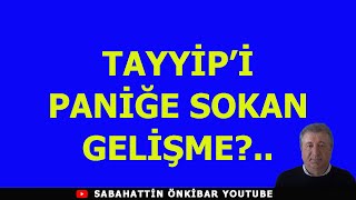 TAYYİPİ PANİĞE SOKAN GELİŞME [upl. by Darooge]