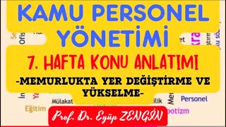 Kamu Personel Yönetimi Dersi 7 Hafta Konu Anlatımı § Prof Dr Eyüp ZENGİN [upl. by Attenor]