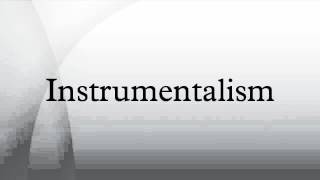 Instrumentalism [upl. by Novek]