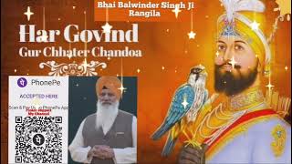 Gur Chhater Chandoa  Bhai Balwinder Singh Ji  Gur Chhater Chandoa  Har Govind Gur Chatter Chandoa [upl. by Seavey204]