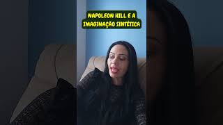 NAPOLEON HILL E A IMAGINAÇÃO SINTÉTICA terezamaciel napoleonhill penseeenriqueça riqueza shorts [upl. by Janka]