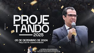 PROJETANDO 2025  05122024  PR GUILSON BARBOSA [upl. by Dlorah]