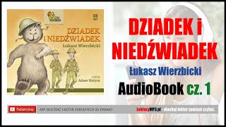 DZIADEK i NIEDŹWIADEK Audiobook MP3 🎧 cz1  Ł Wierzbicki Lektura w klasach IIII [upl. by Tarkany]