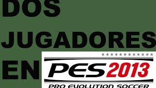 Como poner para dos jugadores en PES 2013 Pc [upl. by Ida]