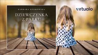 Barbara Kosmowska quotDziewczynka z parkuquot audiobook Czyta Marta Wągrocka [upl. by Nayt539]