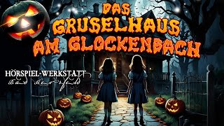 DAS GRUSELHAUS AM GLOCKENBACH  Halloween Grusel Hörspiel Abenteuer Geschichte für Kinder Geister [upl. by Friedman]