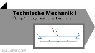 Lagerreaktionen bestimmen  Technische Mechanik 1 Übung 14 [upl. by Castillo]