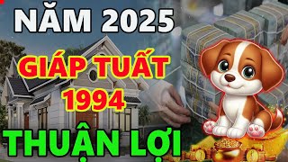 Tử vi tuổi GIÁP TUẤT 1994 năm 2025 QUÝ NHÂN PHÙ TRỢ THUẬN LỢI ĐỦ ĐƯỜNG [upl. by Ydissak]