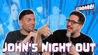 Johns Night Out  Sal Vulcano amp Chris Distefano present Hey Babe  EP 179 [upl. by Waverly]