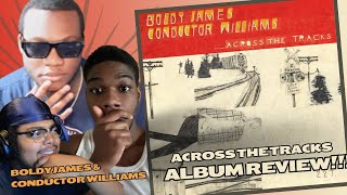 UNDERRATED ARTIST BOLDY JAMES amp CONDUCTOR WILLIAMS ACROSS THE TRACKS  ALBUM REVIEW [upl. by Fenny]