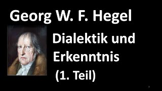 4a 1 Teil  Erkenntnistheorie 2020  GWF Hegel  Dialektik und Erkenntnis [upl. by Mita]