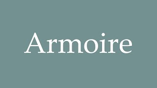 How to Pronounce Armoire Correctly in French [upl. by Shannah556]