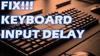 Fix Keyboard Input delay  Lag in windows 11 amp Windows 10 [upl. by Nigen]