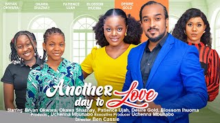 ANOTHER DAY TO LOVE  BRYAN OKWARA OKAWA SHAZNAY PATIENCE nigerian movies 2023 latest full movies [upl. by Eniamirt329]