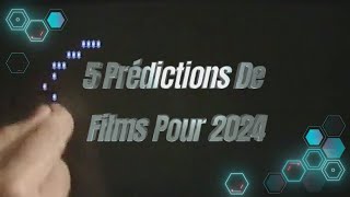 5 prédictions de films pour 2024 [upl. by Imelida]