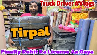 New Tirpal Le Liye Truck Ke Liye Ab Rohit Ka License Bhi Aa Gaya 😎 vlog [upl. by Anitra884]