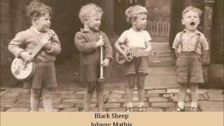 Black Sheep Johnny Mathis [upl. by Rutger]