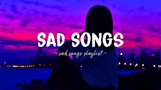 Sad Songs ♫ Sad songs playlist for broken hearts  Depressing Songs 2024 That Will Make You Cry [upl. by Eel808]