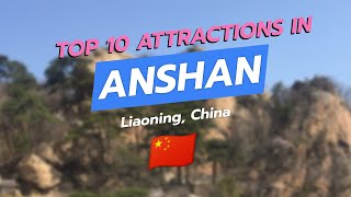 Top 10 Attractions in Anshan Liaoning China 🇨🇳✨ [upl. by Aushoj]