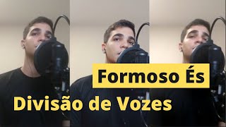 Divisão de Vozes  FORMOSO ÉS  PG [upl. by Tamberg]