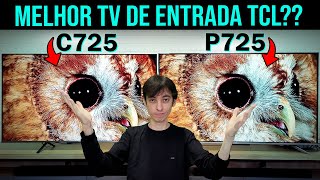 TCL QLED C725 vs P725  Qual a melhor TV da TCL [upl. by Burta]