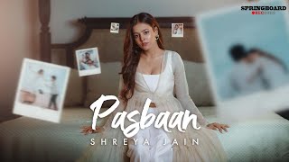 Shreya Jain  Pasbaan  Official Video [upl. by Tallulah117]