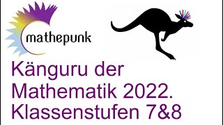 Känguru der Mathematik 2022 Deutschland Klassenstufen 7amp8 [upl. by Meehsar]