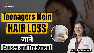 Hair Loss in Teenagers  Causes of Teenage Hair Loss  Hair Transplant in Gurgaon [upl. by Tjader]