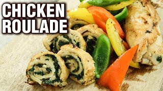 Chicken Roulade Recipe  How To Make A Chicken Roulade  Chicken Starter Recipe  Varun Inamdar [upl. by Donatelli645]