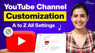 YouTube Channel CUSTOMIZATION with Settings 202425🔥 YouTube Channel Customize Kaise Kare [upl. by Durrej]