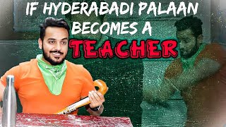 If Hyderabadi Palaan Becomes a Teacher  Hyderabad Diaries [upl. by Messing208]