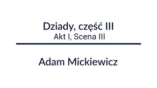 Dziady część III  Akt I Scena III  Adam Mickiewicz  Audiobook Całość [upl. by Kutzer]