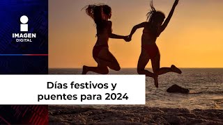 Estos son los días festivos y puentes para 2024 ¡planea tus vacaciones [upl. by Midge]