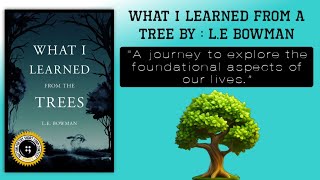 What I Learned from the Trees journey to explore the foundational aspects of our lives Audio Book [upl. by Llen764]