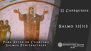 II Catequesis Salmos Penitenciales Salmo 32 31 [upl. by Juline671]