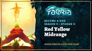 Faeria  Become A God  S05EP2  Red Yellow Midrange [upl. by Rolfe]