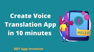 How to make voice translator app in MIT App inventor  Translator App [upl. by Eiuqcaj]