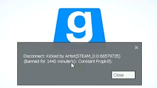 Gmod  quotBanned for 1440 minutes Constant Propkillquot [upl. by Eardna]