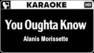 Alanis Morissette  You Oughta Know Karaoke Version  HQ Audio [upl. by Vergil]