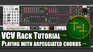 Playing with Arpeggiated Chords  Patch from Scratch  Tutorial for VCV Rack 2 [upl. by Atinot267]