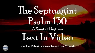 Septuagint  Psalm 130  A Song of Degrees  Text In Video  HQ Audiobook [upl. by Wernsman]