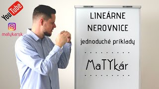 LINEÁRNE NEROVNICE  riešenie JEDNODUCHÝCH PRÍKLADOV [upl. by Franciska]