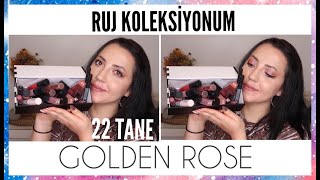 TÜM GOLDEN ROSE RUJLARIMI DENİYORUM 💄✨ Ruj Koleksiyonum 2020 [upl. by Engelhart477]