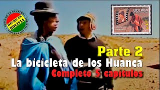 🚴‍♀‍ 🚴PELÍCULA BOLIVIANA 🇧🇴 🚴‍♀‍🚴 BICICLETA DE LOS HUANCA 📽️ MINISERIE ORIGINAL🎬 COMPLETO 🎞️ [upl. by Redienhcs373]