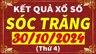 Xổ số Sóc Trăng ngày 30 tháng 10  XSST  KQXSST  SXST  Xổ số kiến thiết Sóc Trăng hôm nay [upl. by Lartnom]