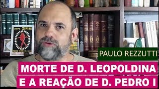 A Morte da Imperatriz Leopoldina e a reação de D Pedro I [upl. by Kata]