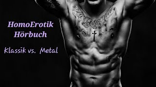 Erotik Hörbuch  Klassik vs Metal  Kurzgeschichte Gay Romance [upl. by Bostow]